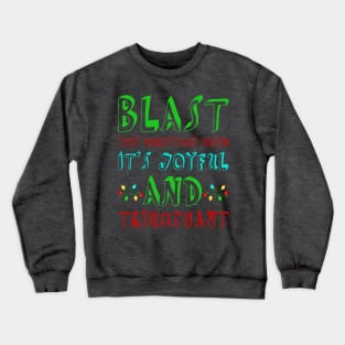 Blast This Christmas Music! Crewneck Sweatshirt